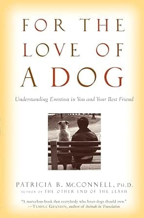 Patricia B. McConnell - For the love of dog