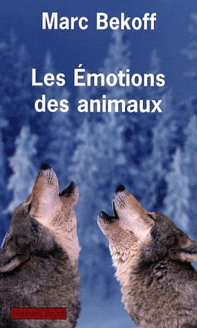Marc Bekoff - Les émotions des animaux