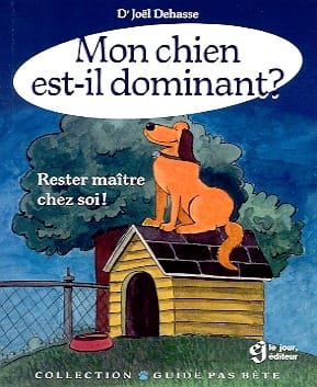 Dr. Joel Dehasse - Mon chien est-il dominant