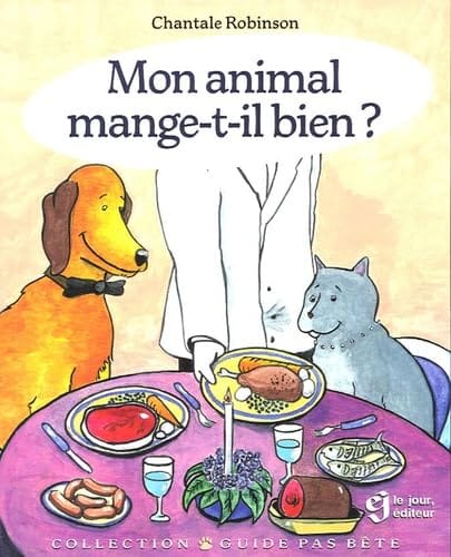 Chantale Robinson - Mon animal mange-t-il bien