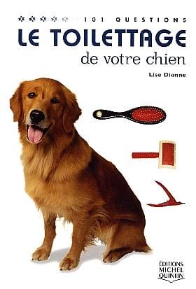 Lise Dionne - Le toilettage de votre chien