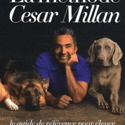 Cesar Millan - La méthode Cesar Millan