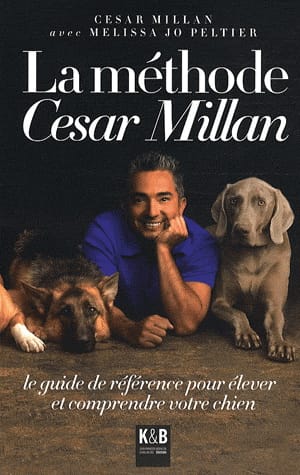 Cesar Millan - La méthode Cesar Millan